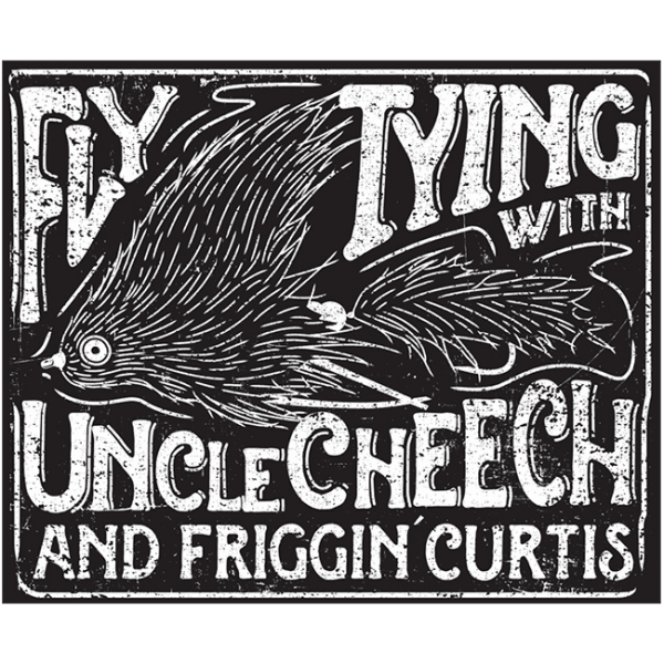 Fly Fish Food Fly Tying With Uncle Cheech and Friggin Curtis Sticker