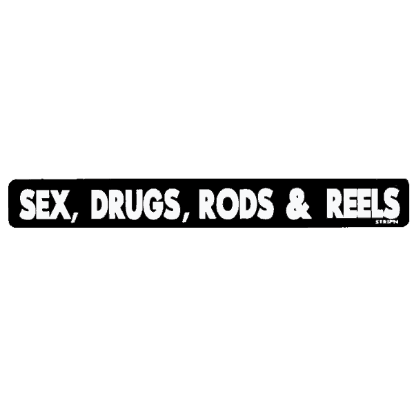 Stripn Flywear Sex Drugs Rods and Reels Sticker